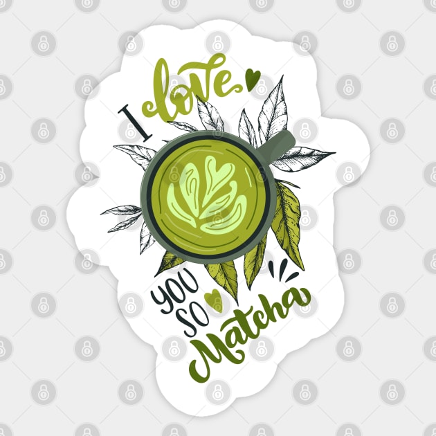 i love you so matcha tea latte lover gift Sticker by LeonAd